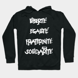 French Slogan; Liberté égalité fraternité solidarité Hoodie